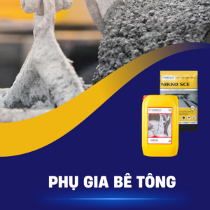 PHỤ GIA BÊ TÔNG