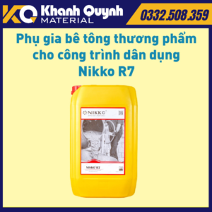 NIKKO R7 - Phụ gia bê tông thương phẩm cho công trình dân dụng